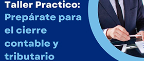 Taller practico-Prepárate para el cierre contable y tributario